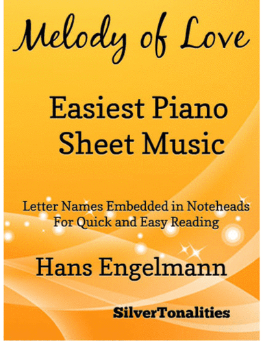 Melody of Love Easiest Piano Sheet Music (arr. SilverTonalities)