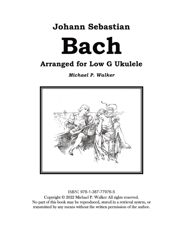 Johann Sebastian Bach: Arranged for Low G Ukulele (arr. Michael P Walker)
