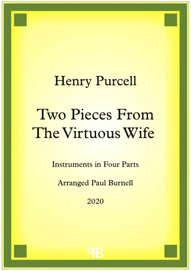 Two Pieces From The Virtuous Wife, arranged for instruments in four parts (arr. Paul Burnell)