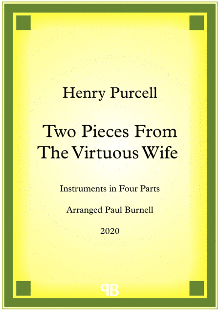 Two Pieces From The Virtuous Wife, arranged for instruments in four parts (arr. Paul Burnell)