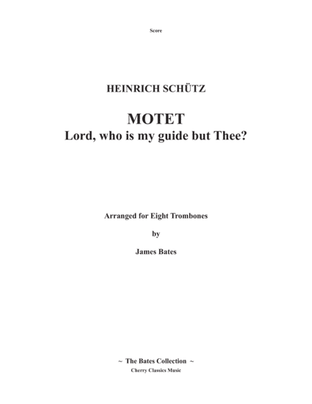 Lord, who is my guide but Thee?....for 8-part Trombone Ensemble Choir (arr. James Bates)