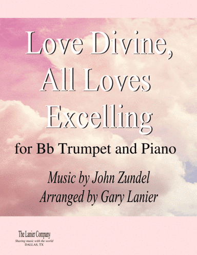 LOVE DIVINE, ALL LOVES EXCELLING (for B flat Trumpet and Piano with Score/Part) (arr. Gary Lanier)