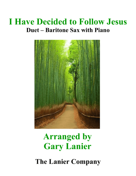 Gary Lanier: I HAVE DECIDED TO FOLLOW JESUS (Duet – Baritone Sax & Piano with Parts) (arr. Gary Lanier)