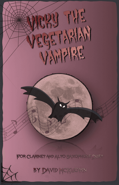 Vicky the Vegetarian Vampire, Halloween Duet for Clarinet and Alto Saxophone