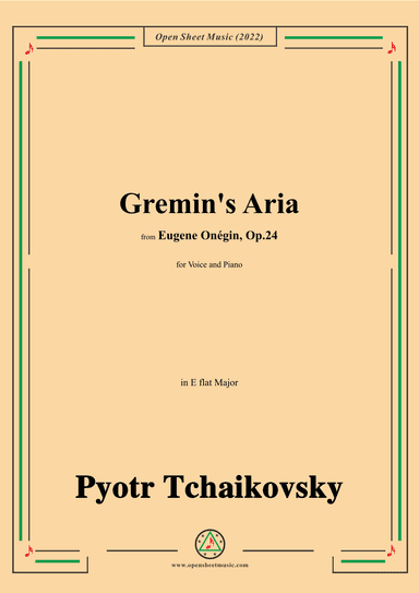 Tchaikovsky-Gremin's Aria,in E flat Major,from Eugene Onegin,Op.24,for Voice and Piano (arr. OSM Press)