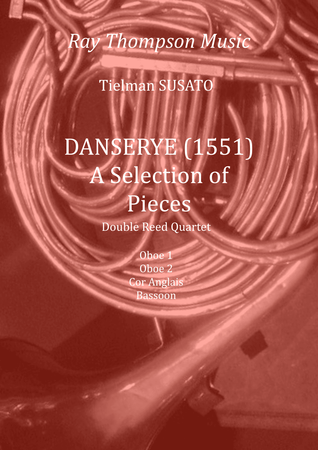 Susato: Danserye (1551) A Selection of Six Pieces - double reed quartet (arr. Ray  Thompson)