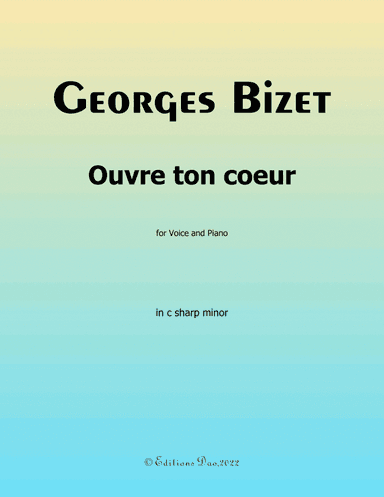 Ouvre ton cœur, by Bizet, in c sharp minor (arr. Editions Dao)