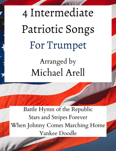 4 Intermediate Patriotic Songs for Trumpet (arr. Michael Arell)