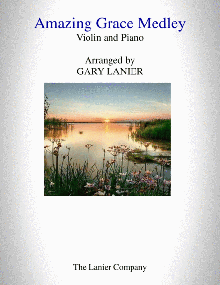AMAZING GRACE MEDLEY (for Violin with Piano - Instrument Part included) (arr. Gary Lanier)