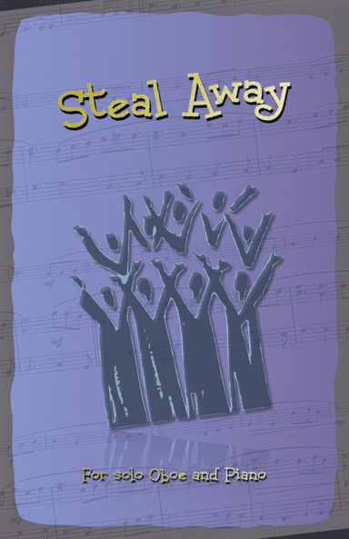 Steal Away, Gospel Song for Oboe and Piano (arr. David McKeown)