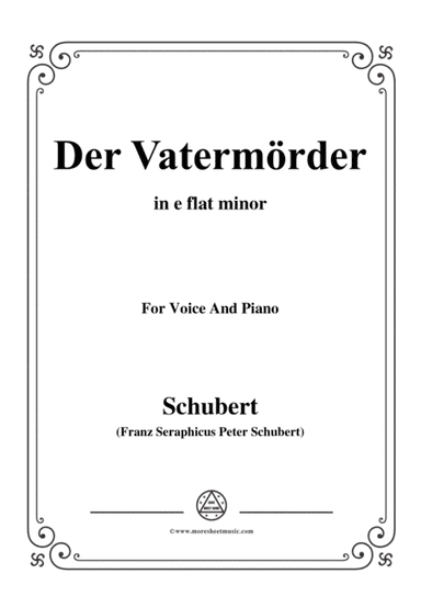 Schubert-Der Vatermörder,in e flat minor,for Voice and Piano (arr. MSM)