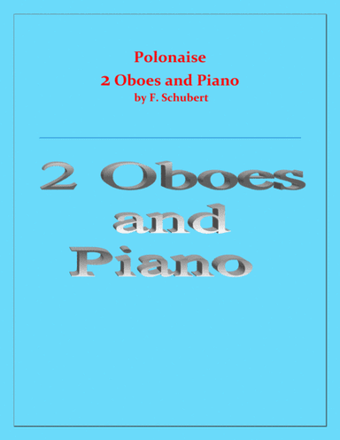 Polonaise - F. Schubert - For 2 Oboes and Piano - Intermediate (arr. Raymond Fenech)