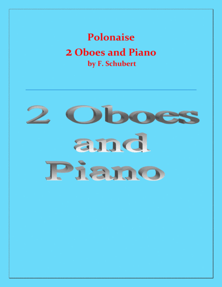 Polonaise - F. Schubert - For 2 Oboes and Piano - Intermediate (arr. Raymond Fenech)