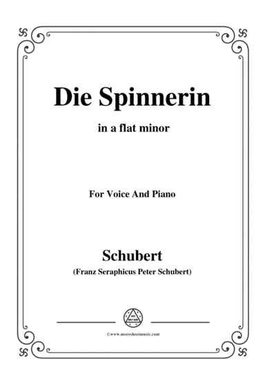 Schubert-Die Spinnerin,in a flat minor,for voice and piano (arr. MSM)