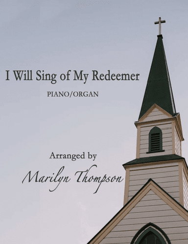 I Will Sing of My Redeemer--Piano/Organ Duet (arr. Marilyn Thompson)