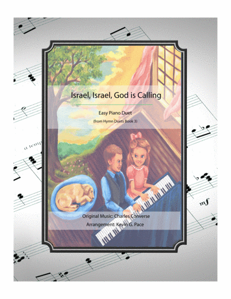 Israel, Israel, God Is Calling - easy piano duet (arr. Kevin G. Pace (ASCAP))