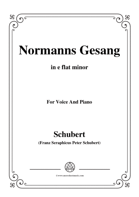Schubert-Normanns Gesang,in e flat minor,Op.52,No.5,for Voice and Piano (arr. MSM)