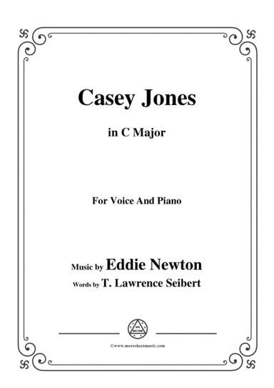 Eddie Newton-Casey Jones,in C Major,for Voice and Piano (arr. MSM)