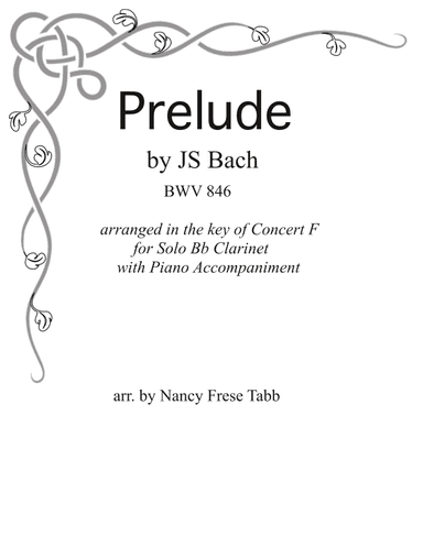 Bach Prelude BWV 846 arranged as a Bb Clarinet Solo with Piano Accompaniment (arr. Nancy Frese Tabb)