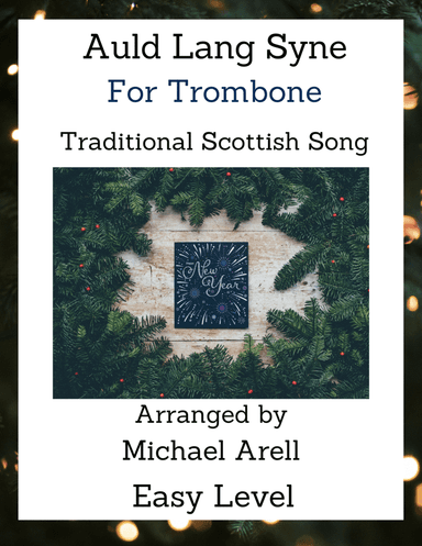 Auld Lang Syne--Trombone (arr. Michael Arell)