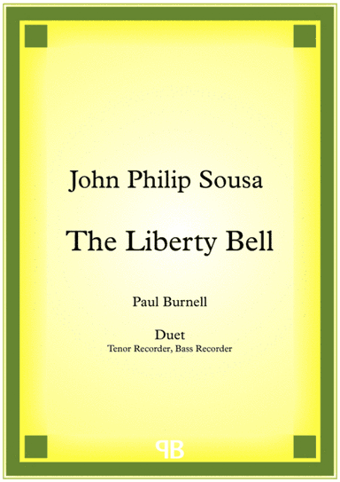 The Liberty Bell, arranged for duet: Tenor and Bass Recorder (arr. Paul Burnell)