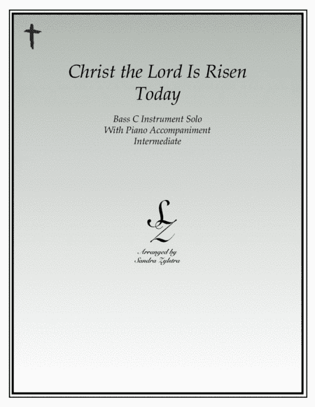 Christ The Lord Is Risen Today (bass C instrument solo) (arr. Sandra Zylstra)