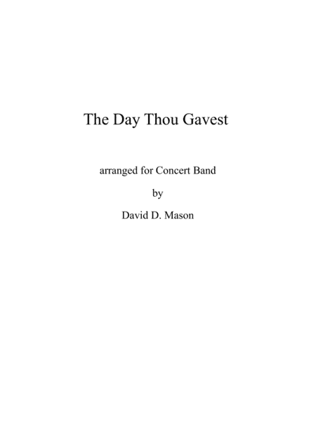 The Day Thou Gavest (arr. David D. Mason)