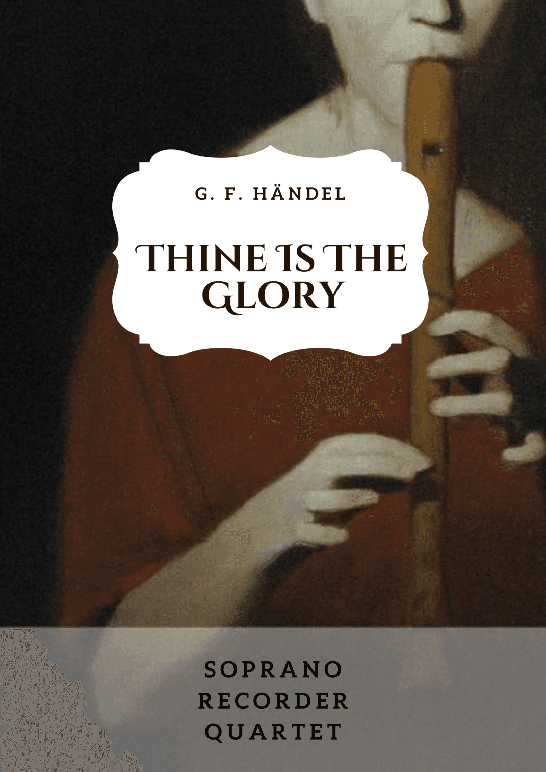 Thine Is The Glory For Soprano Recorder Quartet (arr. L. Müller)