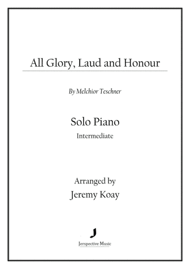 All Glory, Laud and Honour (Solo Piano) (arr. Jeremy Koay)