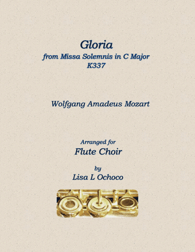 Gloria from Missa Solemnis in C Major K337 for Flute Choir (arr. Lisa L Ochoco)