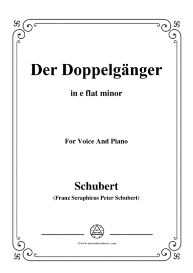 Schubert-Doppelgänger in e flat minor,for voice and piano (arr. MSM)