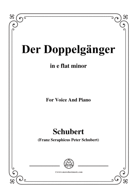 Schubert-Doppelgänger in e flat minor,for voice and piano (arr. MSM)
