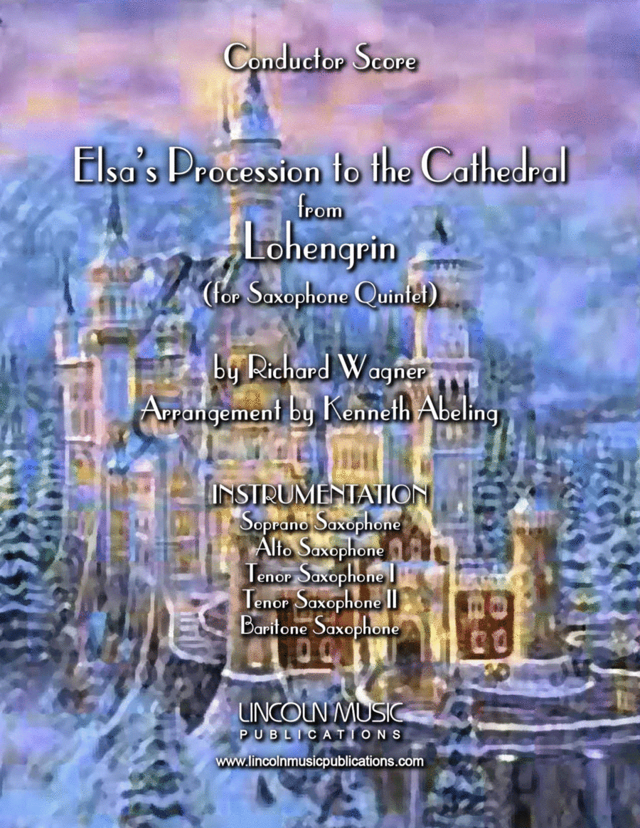 Lohengrin – Elsa’s Procession to the Cathedral (for Saxophone Quintet SATTB) (arr. Kenneth Abeling)