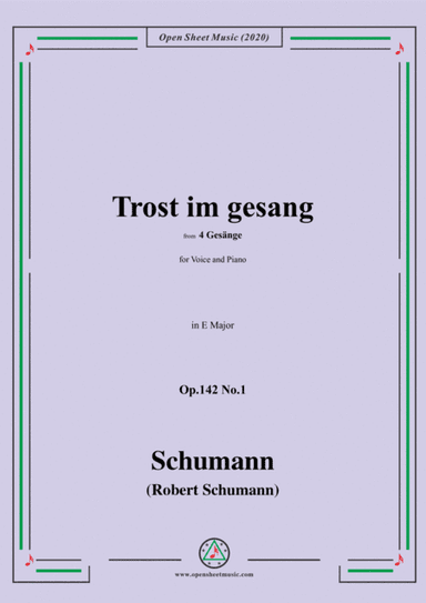 Schumann-Trost im gesang,in E Major,Op.142 No.1,for Voice and Piano (arr. MSM)