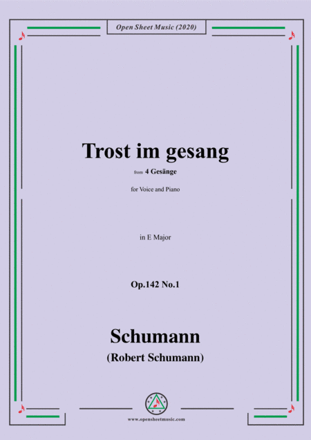 Schumann-Trost im gesang,in E Major,Op.142 No.1,for Voice and Piano (arr. MSM)