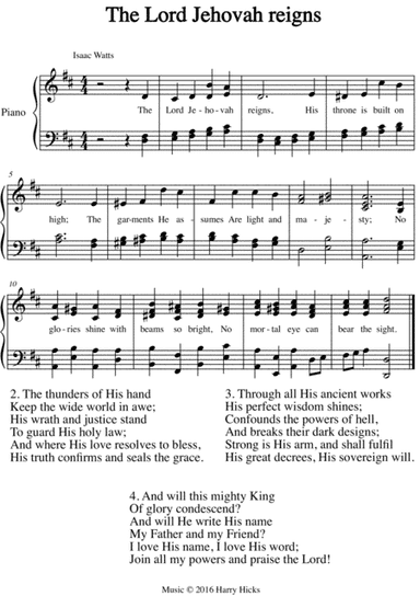 The Lord Jehovah reigns. A new tune to a wonderful Isaac Watts hymn.