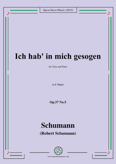 Schumann-Ich hab in mich gesogen,Op.37 No.5,in E Major,for Voice and Piano (arr. Open Cloud)