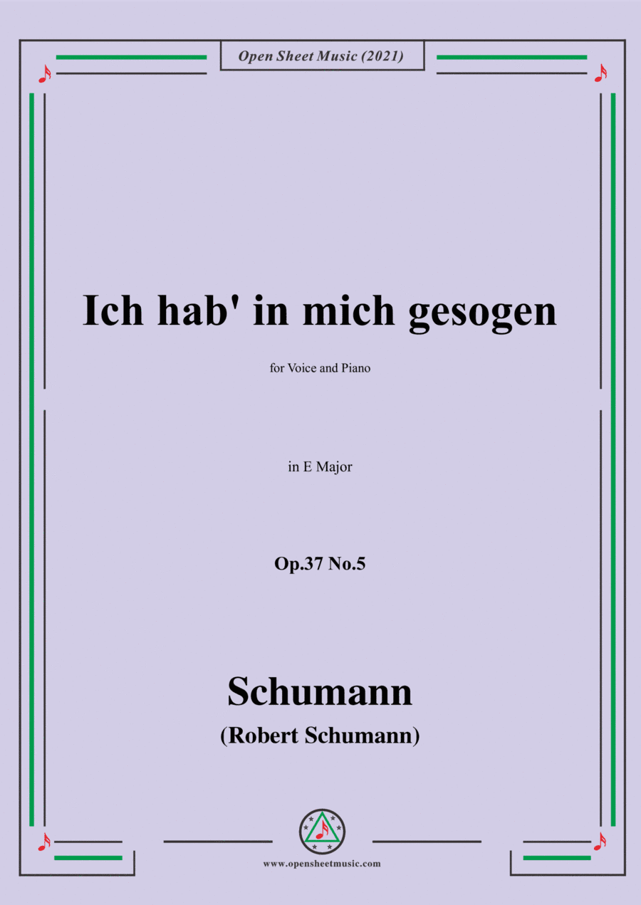 Schumann-Ich hab in mich gesogen,Op.37 No.5,in E Major,for Voice and Piano (arr. Open Cloud)