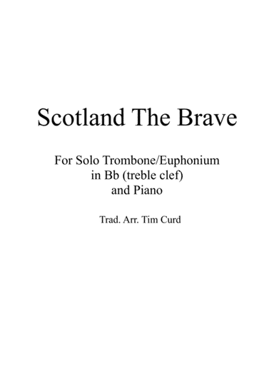 Scotland The Brave for Solo Trombone/Euphonium in Bb (treble clef) and Piano (arr. Tim Curd)