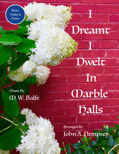 Marble Halls (Trio for Flute, Violin and Piano) (arr. John A. Dempsey)