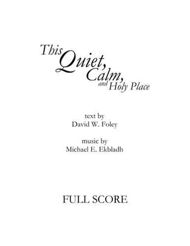 The Quiet, Calm, and Holy Place (Full Score and Parts)