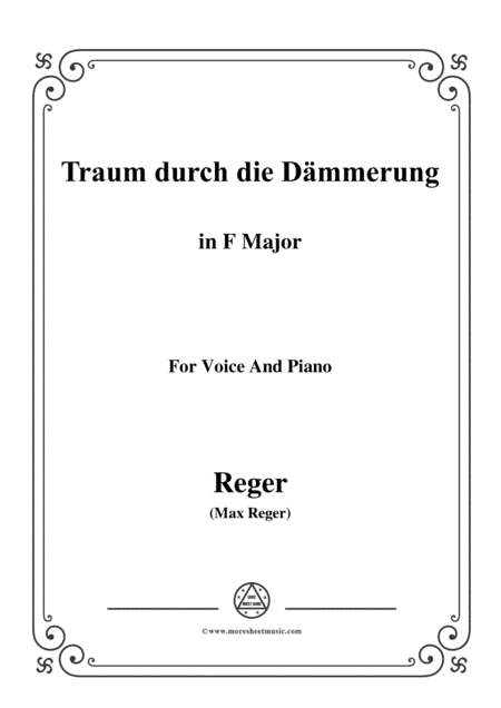 Reger-Traum durch die Dämmerung in F Major,for Voice and Piano (arr. MSM)