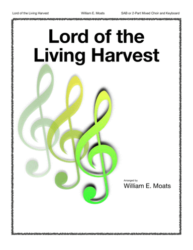 Lord of the Living Harvest (arr. William E. Moats)
