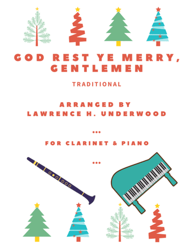 God Rest Ye Merry, Gentlemen for Solo Clarinet (arr. Lawrence H. Underwood)