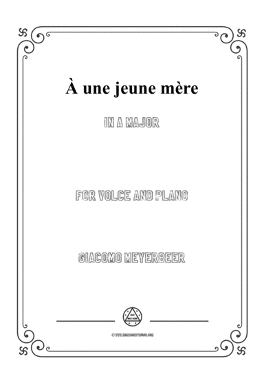Meyerbeer-À une jeune mère in A Major,for Voice and Piano (arr. MSM)