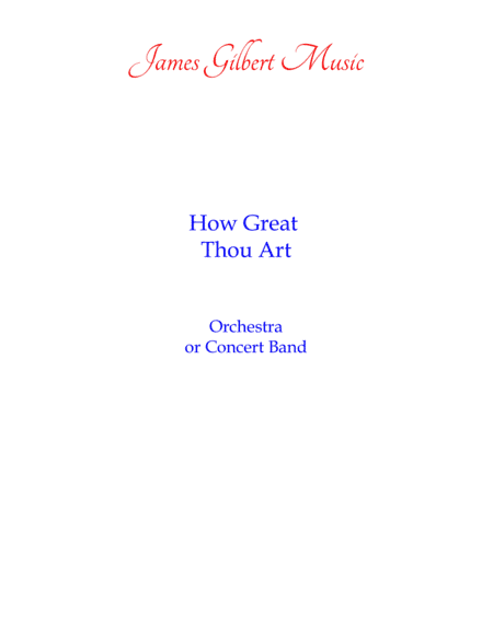 How Great Thou Art [O STORE GUD] (arr. James Gilbert)