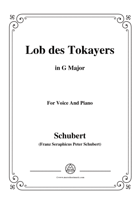 Schubert-Lob des Tokayers,Op.118 No.4,in G Major,for Voice&Piano (arr. MSM)