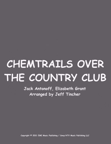 Chemtrails Over The Country Club (arr. Jeff Tincher)