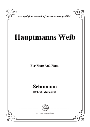 Schumann-Hauptmanng Weib,for Flute and Piano (arr. MSM)