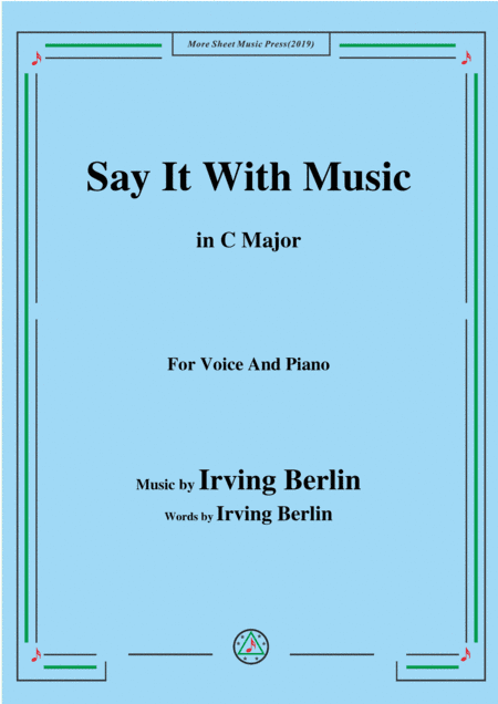Irving Berlin-Say It With Music,in C Major,for Voice&Piano (arr. MSM)